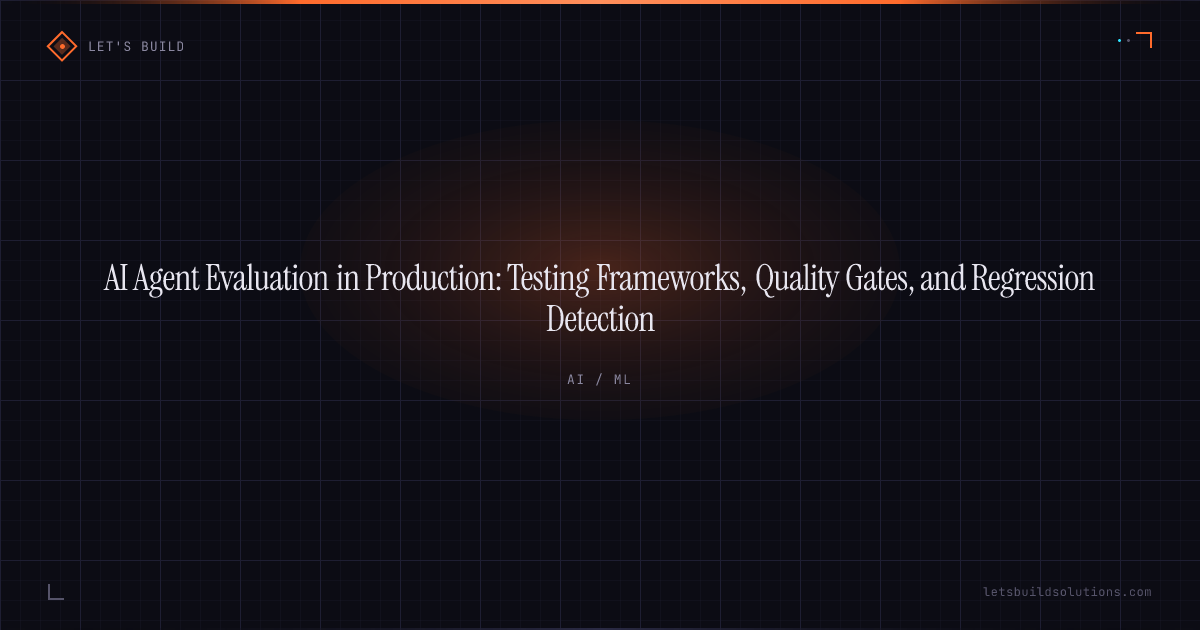 AI Agent Evaluation in Production: Testing Frameworks, Quality Gates, and Regression Detection