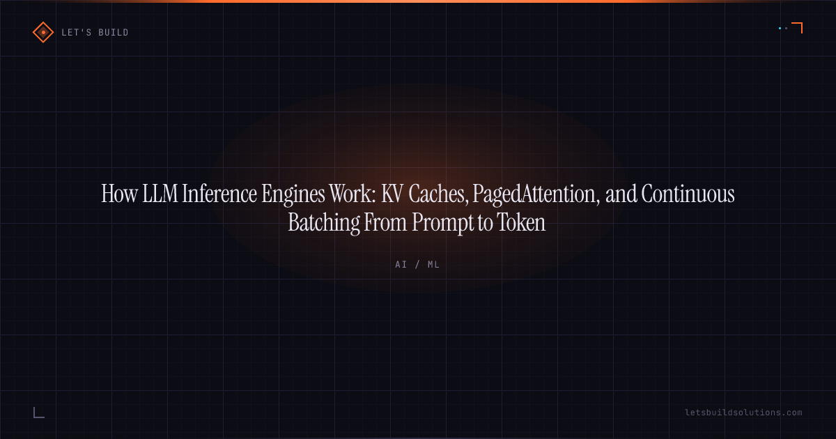 How LLM Inference Engines Work: KV Caches, PagedAttention, and Continuous Batching From Prompt to Token