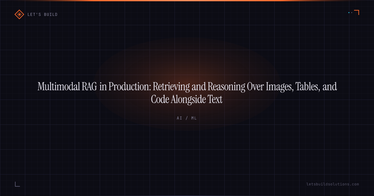 Multimodal RAG in Production: Retrieving and Reasoning Over Images, Tables, and Code Alongside Text