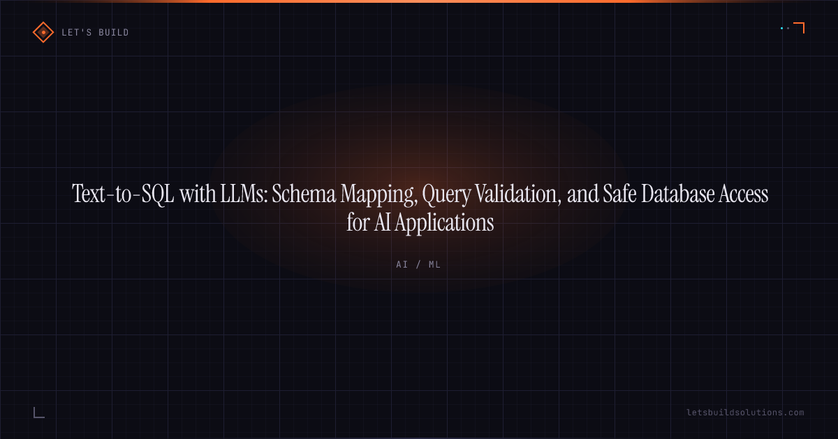Text-to-SQL with LLMs: Schema Mapping, Query Validation, and Safe Database Access for AI Applications