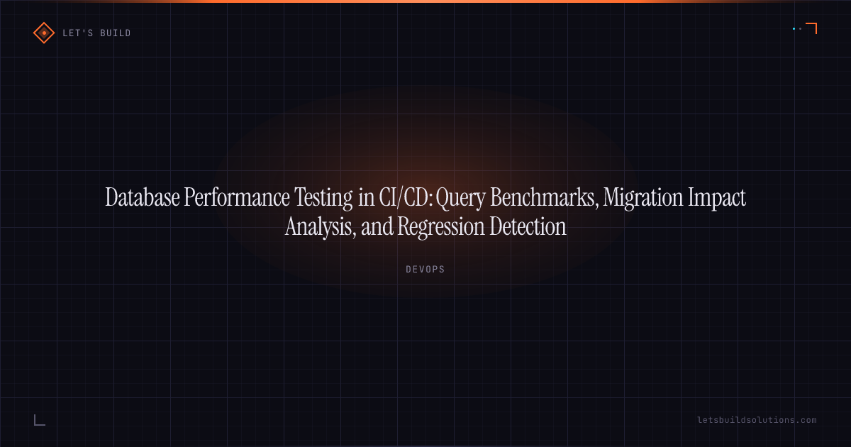 Database Performance Testing in CI/CD: Query Benchmarks, Migration Impact Analysis, and Regression Detection