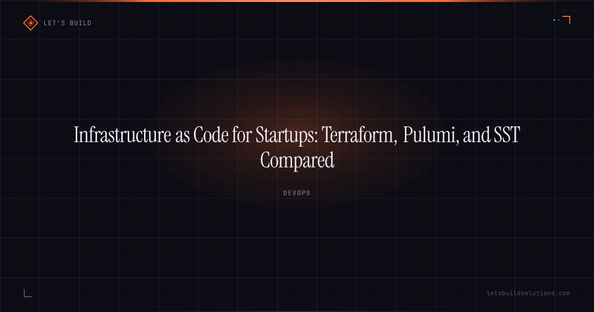 Infrastructure as Code for Startups: Terraform, Pulumi, and SST Compared