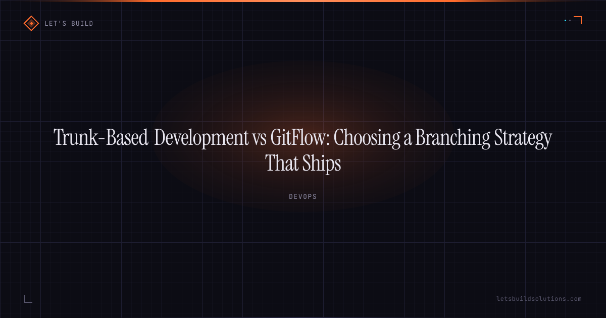 Trunk-Based Development vs GitFlow: Choosing a Branching Strategy That Ships