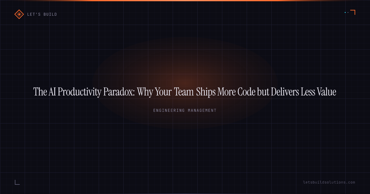 The AI Productivity Paradox: Why Your Team Ships More Code but Delivers Less Value