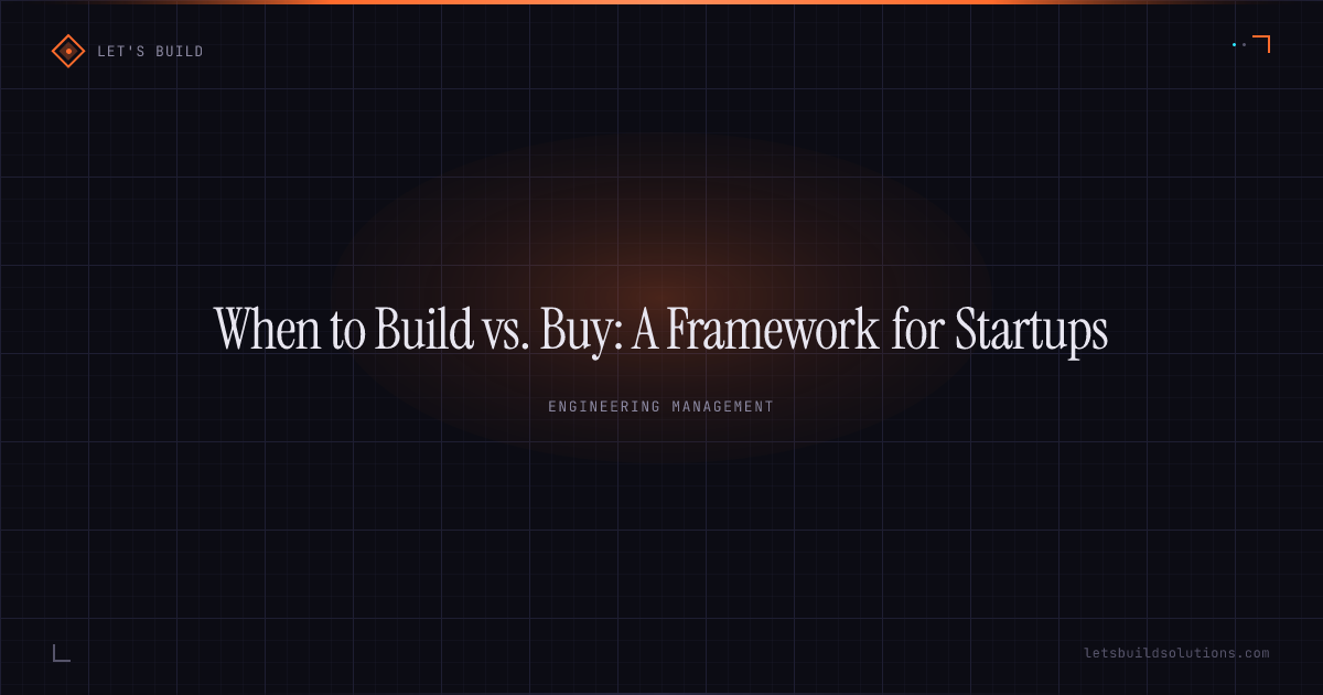 When to Build vs. Buy: A Framework for Startups