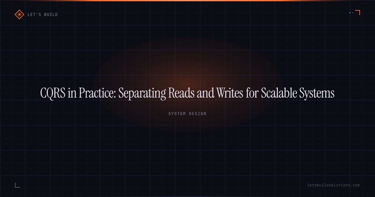 CQRS in Practice: Separating Reads and Writes for Scalable Systems