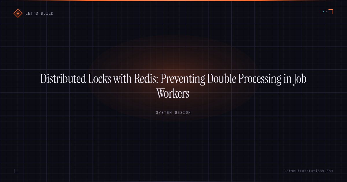 Distributed Locks with Redis: Preventing Double Processing in Job Workers