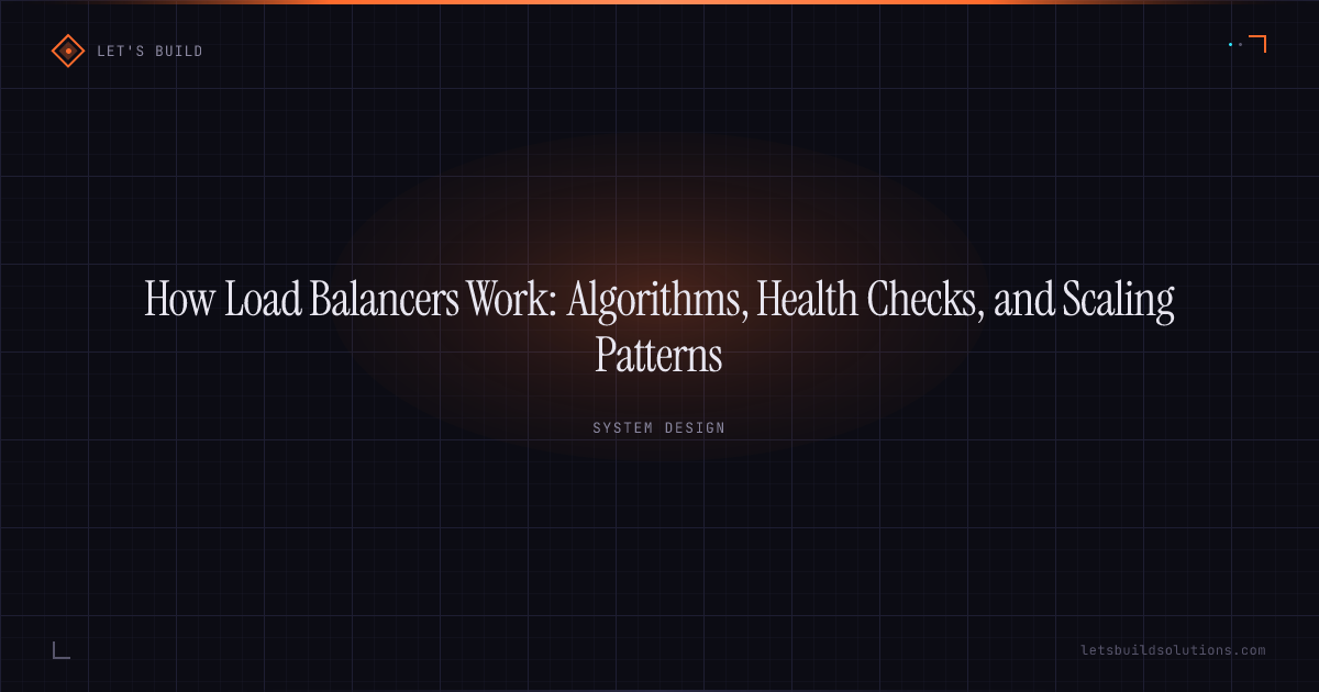 How Load Balancers Work: Algorithms, Health Checks, and Scaling Patterns