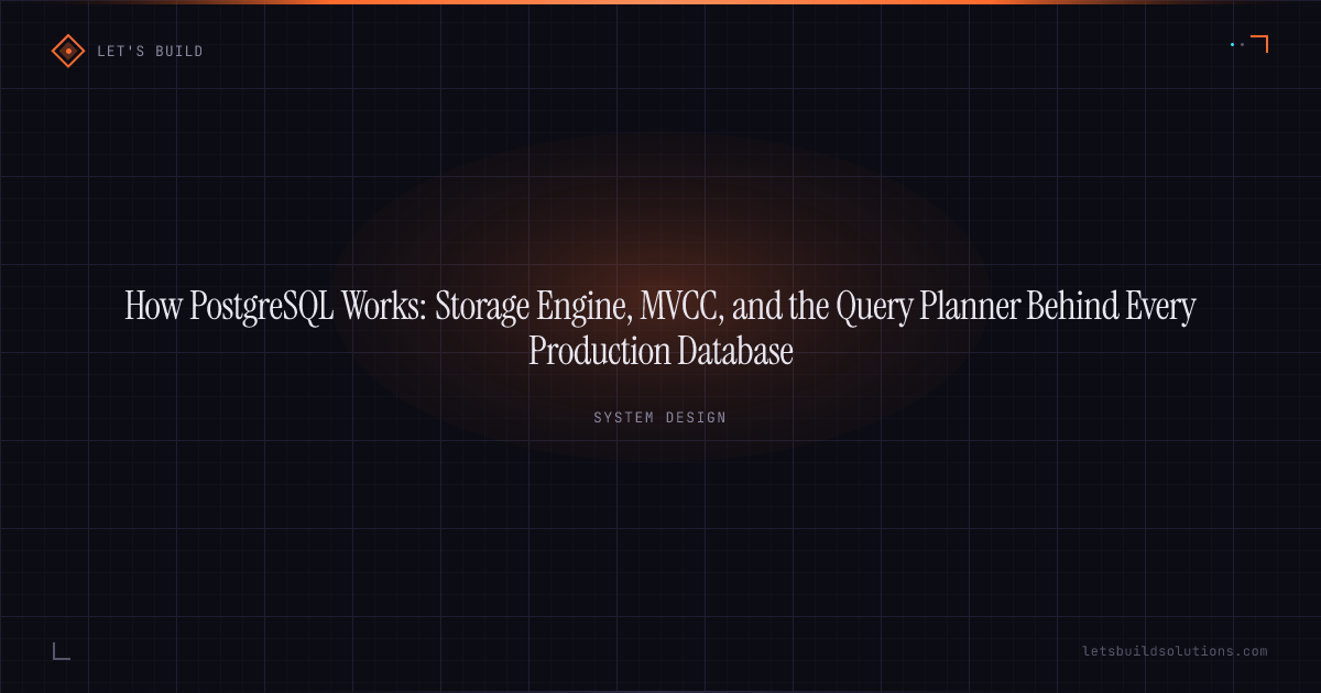How PostgreSQL Works: Storage Engine, MVCC, and the Query Planner Behind Every Production Database