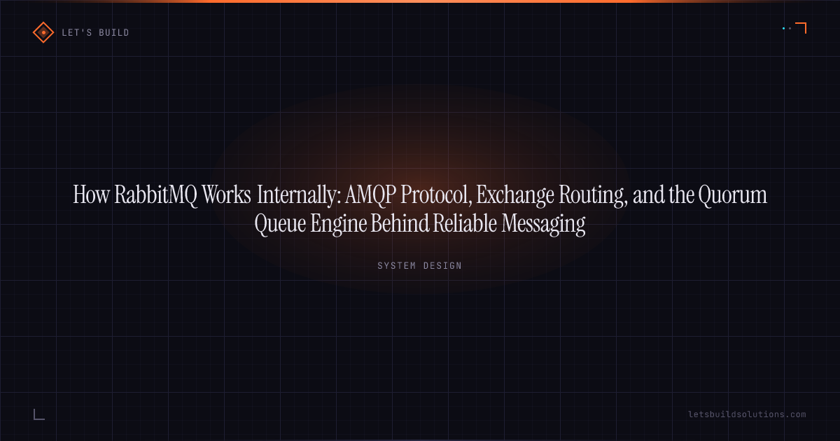 How RabbitMQ Works Internally: AMQP Protocol, Exchange Routing, and the Quorum Queue Engine Behind Reliable Messaging