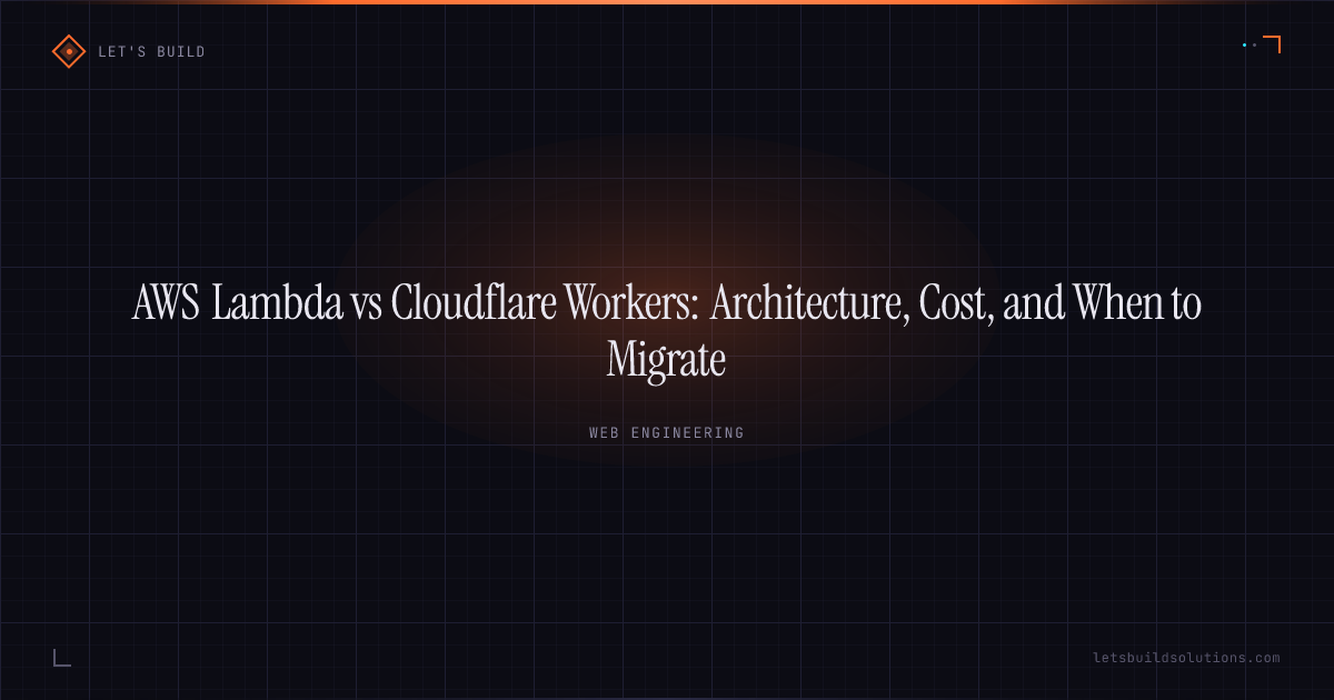 AWS Lambda vs Cloudflare Workers: Architecture, Cost, and When to Migrate