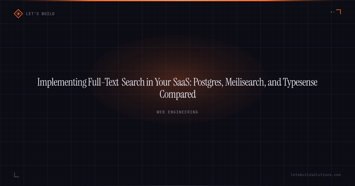 Implementing Full-Text Search in Your SaaS: Postgres, Meilisearch, and Typesense Compared